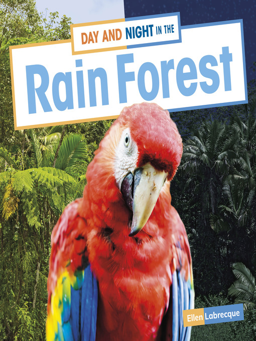 Title details for Day and Night in the Rain Forest by Ellen Labrecque - Available